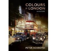 Peter Ackroyd Colours of London (Copertina rigida)