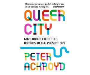 Peter Ackroyd Queer City (Tascabile)