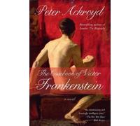 Peter Ackroyd The Casebook of Victor Frankenstein (Tascabile)