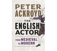 Peter Ackroyd The English Actor (Copertina rigida)