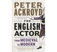 Peter Ackroyd The English Actor (Tascabile)