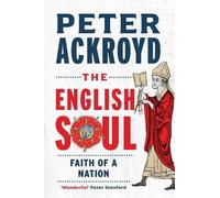 Peter Ackroyd The English Soul (Copertina rigida)