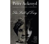 Peter Ackroyd The Fall of Troy (Tascabile)