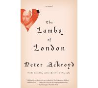 Peter Ackroyd The Lambs of London (Tascabile)