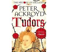 Peter Ackroyd Tudors (Tascabile) History of England