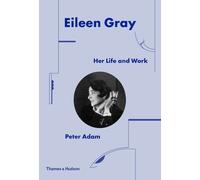 Eileen Gray: Her Life and Work