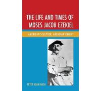 Peter Adam Nash The Life and Times of Moses Jacob Ezekiel (Tascabile)
