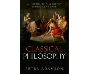 Peter Adamson Classical Philosophy (Copertina rigida) History of Philosophy