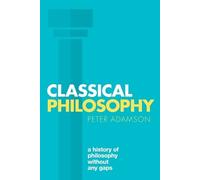 Peter Adamson Classical Philosophy (Tascabile) History of Philosophy