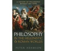 Peter Adamson Philosophy in the Hellenistic and Roman Worlds (Copertina rigida)