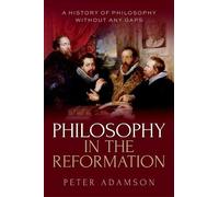 Peter Adamson Philosophy in the Reformation (Copertina rigida)