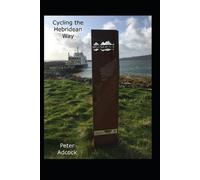 Peter Adcock Cycling the Hebridean Way (Tascabile)