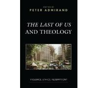 Peter Admirand The Last of Us and Theology (Copertina rigida)