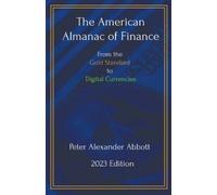 Peter Alexander Abbott The American Almanac of Finance (Tascabile)