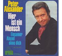 Peter Alexander - Alexander, Peter / Hier ist ein Mensch / Einsamer Abend ohne dich / Bildhülle / ariola # 14 750 AT / 14750 / Deutsche Pressung / 7 Zoll Vinyl Single-Schallplatte SP / Orchester Werner Scharfenberger /