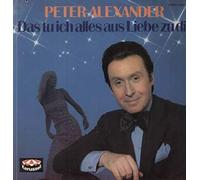 Peter Alexander - Das Tu Ich Alles Aus Liebe Zu Dir - Karussell - 2430 208