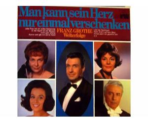 Peter Alexander, Ilse Werner, Ingeborg Hallstein, Renate Holm, Johannes Heesters - Man kann sein Herz nur einmal verschenken - Franz Grothe Welterfolge