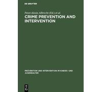 Peter-Alexis Albrecht Crime Prevention and Intervention (Copertina rigida)