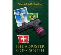 Peter Alfred Schneider The Adjuster Goes South (Tascabile)