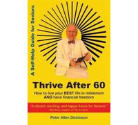 Peter Allen Dickinson Thrive After 60 (Tascabile)