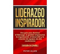 Peter Allen Liderazgo Inspirador (Tascabile)