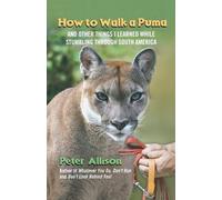 Peter Allison How to Walk a Puma (Tascabile)