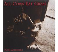 Peter Altenberg - All Cows Eat Grass