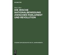 Peter Alter Die Irische Nationalbewegung Zwischen Parlament U (Copertina rigida)