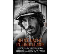 Peter Ames Carl Heute Nacht in Jungleland: Bruce Springsteen und sei (Tascabile)