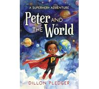 Peter and the World: A Superhero Adventure
