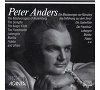 Peter Anders Sings The Mastersingers of Nuremberg (Die Meistersinger von Nurnberg), The Seraglio, The Magic Flute (Die Zauberflote), The Freeshooter, Lohengrin, Martha, Fidelio, and Others
