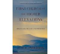Peter Anderson First Church of the Higher Elevations (Tascabile)