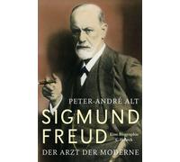 Peter-André Alt Sigmund Freud: Der Arzt der Moderne. Eine Biographie (Tascabile)
