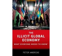 Peter Andreas The Illicit Global Economy (Tascabile)