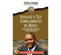 Peter Anosike Dangote's Ten Commandments on Money (Tascabile)
