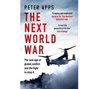 Peter Apps The Next World War: The new a (Copertina rigida) (PRESALE 29/01/2026)