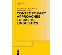Peter Arkadiev Contemporary Approaches to Baltic Linguistics (Tascabile)