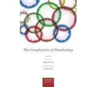 Peter Arkadiev The Complexities of Morphology (Copertina rigida)