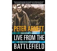 Peter Arnett Live from the Battlefield (Tascabile)