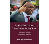Peter Ateh-Afac Fossungu Ayabacholization Classroom In My Life (Tascabile)