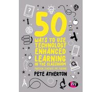 Peter Atherton 50 Ways to Use Technology Enhanced Learning in the Cl (Tascabile)