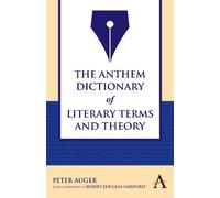 Peter Auger The Anthem Dictionary of Literary Terms and Theory (Tascabile)