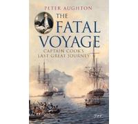 The Fatal Voyage: Captain Cook's Last Great Journey