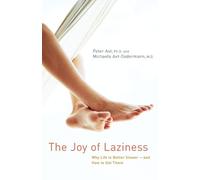 Peter Axt Michaela Axt-Gaderman The Joy of Laziness (Tascabile)