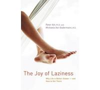 Peter Axt Michaela Axt-Gadermann The Joy of Laziness (Copertina rigida)