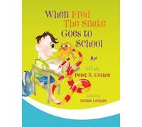 Peter B Cotton When Fred the Snake Goes to School (Tascabile) Fred the Snake