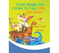 Peter B Cotton When Jungle Jim Comes to Visit Fred the Snake (Tascabile)
