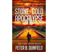 Peter B Dunfield Stone-Cold Apocalypse (Tascabile) Jake Stone Files