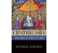 Peter B. Golden Central Asia in World History (Tascabile)