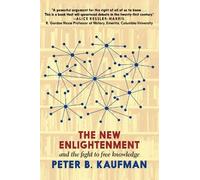 Peter B. Kaufma The New Enlightenment and the Fight to Free K (Copertina rigida)